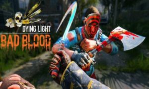 Dying Light Bad Blood Game